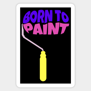 Born to Paint Sticker